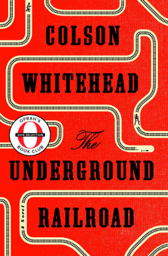 ... The Underground Railroad by Colson Whitehead for Oprah's Book Club